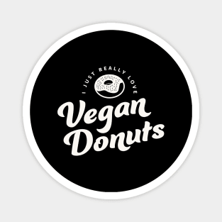 I Just Really Love Vegan Donuts Magnet